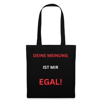 Deine Meinung ist mir egal - Stoffbeutel - Schwarz - Vorne