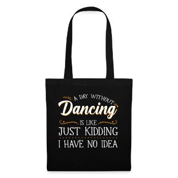 Une journée sans danse, c’est comme une fille qui danse - Sac en tissu - noir - Devant