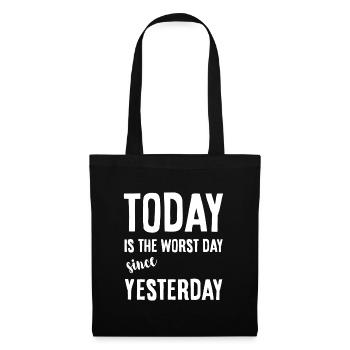 Today is the worst day - Stoffbeutel - Schwarz - Vorne