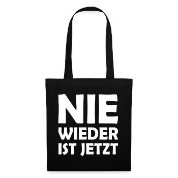 Nie wieder ist jetzt - Stoffbeutel - Schwarz - Vorne