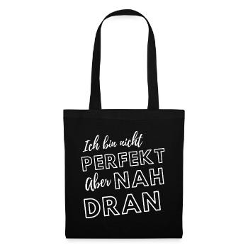 Ich bin nicht perfekt aber nah dran - Stoffbeutel - Schwarz - Vorne