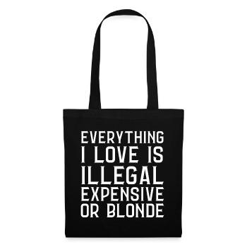 Everything I Love Is Illegal Dear Or Blond (Back) - Tote Bag - black - Front