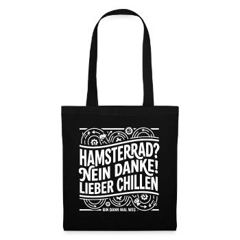 Hamsterrad Nein Danke Lieber Chillen Humor - Stoffbeutel - Schwarz - Vorne