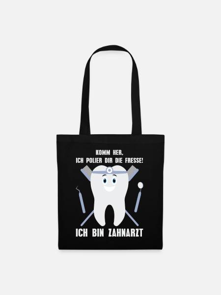 Ich bin Zahnarzt! Ich polier dir die Fresse! Zahn - Stoffbeutel - Schwarz