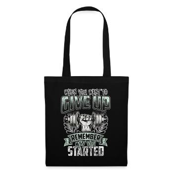 When You Want To Give Up Remember Why You Started - Tote Bag - black - Front