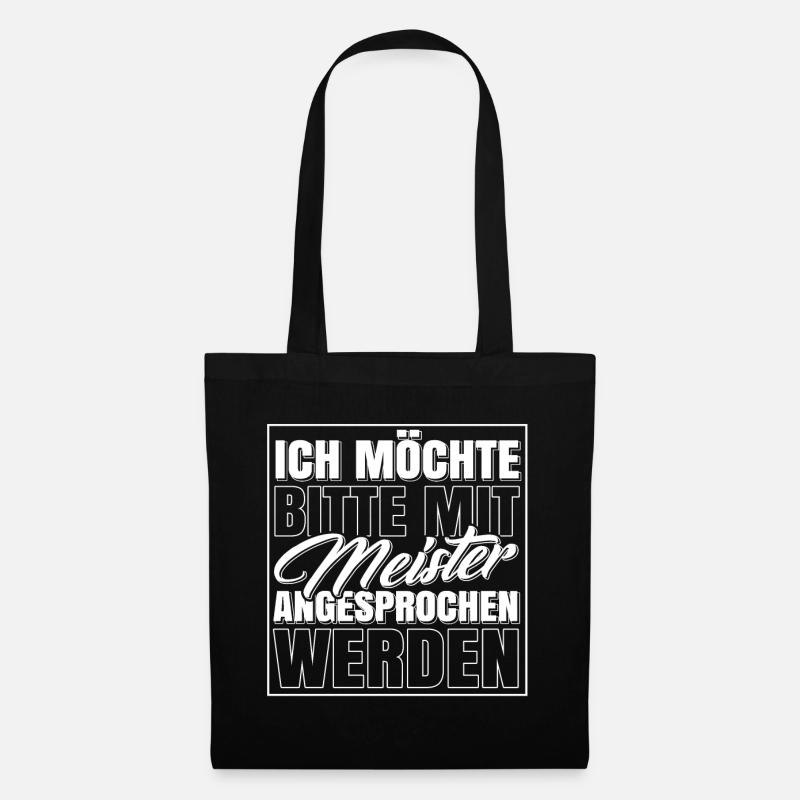 Ich Möchte Bitte Mit Meister Angesprochen Werden - Stoffbeutel - Schwarz