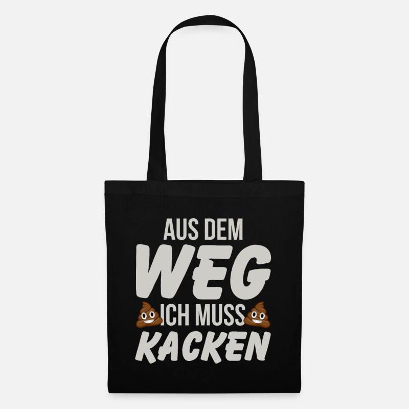Aus dem Weg ich muss Kacken - Stoffbeutel - Schwarz