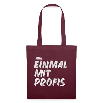 only once with professionals - Tote Bag - burgundy - Front