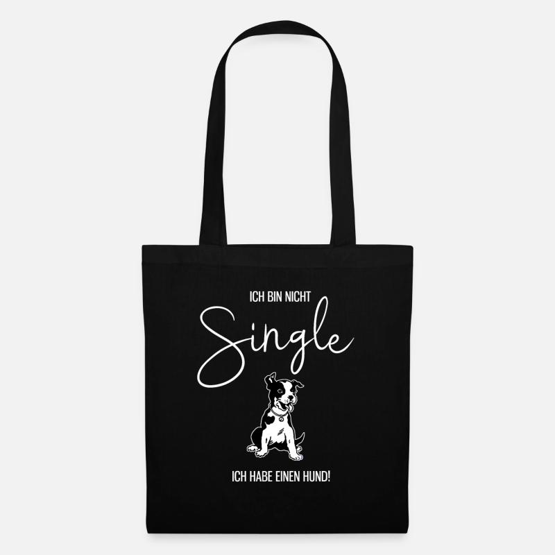 Ich bin nicht Single. Ich habe einen Hund. Sprüche - Stoffbeutel - Schwarz