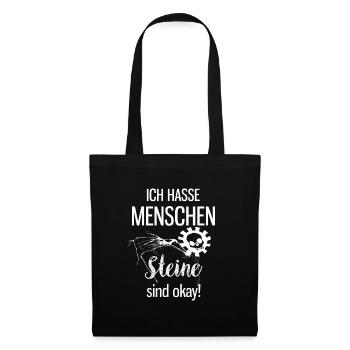 Ich hasse Menschen. Steine sind okay. Sprüche - Stoffbeutel - Schwarz - Vorne