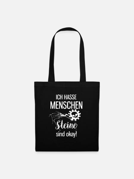Ich hasse Menschen. Steine sind okay. Sprüche - Stoffbeutel - Schwarz