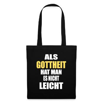 Gottheit Nicht Leicht Lustiger Spruch Sprüche - Stoffbeutel - Schwarz - Vorne