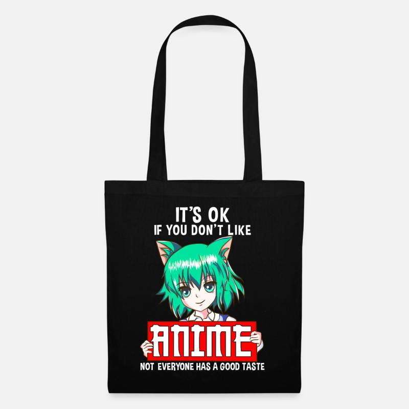 You Don't Like Anime Not Everyone Has a Good Taste - Stoffbeutel - Schwarz