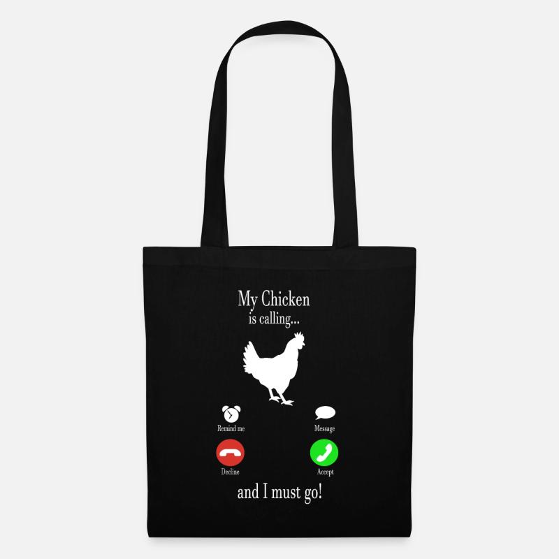 My chicken is calling... and i must go! - Stoffbeutel - Schwarz