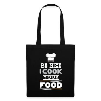 Be nice I cook your food chef gift - Tote Bag - black - Front