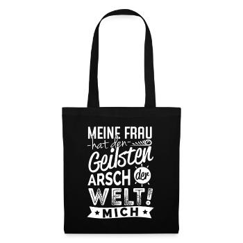 Meine Frau hat den geilsten Arsch der Welt MICH - Stoffbeutel - Schwarz - Vorne