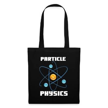 Particle Physics - Physics Physicist Saying - Tote Bag - black - Front