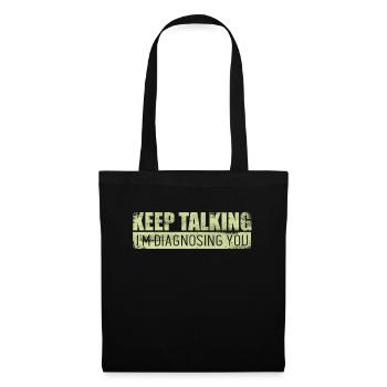 Keep Talking Im Diagnosing You Psychology Doctor - Tote Bag - black - Front