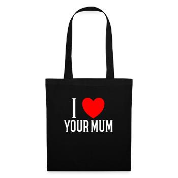 I love your Mum - Tote Bag - black - Front