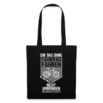 Ein Tag ohne Fahrrad fahren umbringen riskieren - Stoffbeutel - Schwarz - Vorne