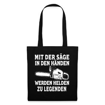 Mit der Säge in den Händen werden Helden Legenden - Stoffbeutel - Schwarz - Vorne