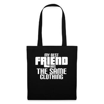 my best friend has the same shirt - Stoffbeutel - Schwarz - Vorne