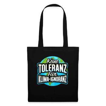 Keine Toleranz für Klima Ignoranz - Stoffbeutel - Schwarz - Vorne