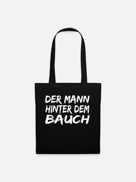 Der Mann Hinter Dem Bauch ! Mann mit Bauch lustig - Stoffbeutel - Schwarz