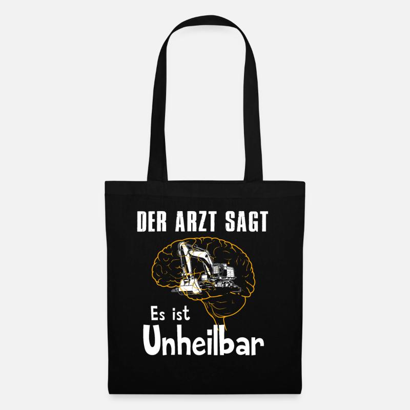 Der Arzt sagt es ist unheilbar Bagger - Stoffbeutel - Schwarz