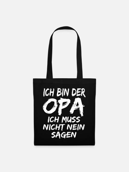 Opa Muss Nicht Nein Sagen ! lustiger Opa spruch - Stoffbeutel - Schwarz