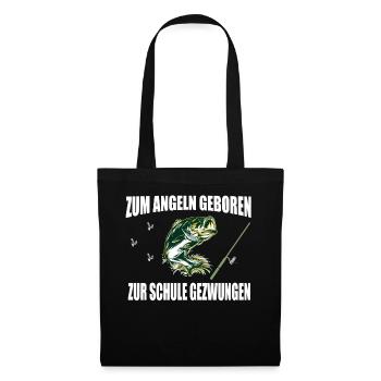 Angeln ZUM ANGELN GEBOREN ZUR SCHULE GEZWUNGEN - Stoffbeutel - Schwarz - Vorne