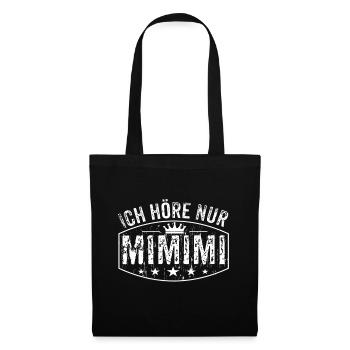 Ich höre nur Mimimi - Stoffbeutel - Schwarz - Vorne