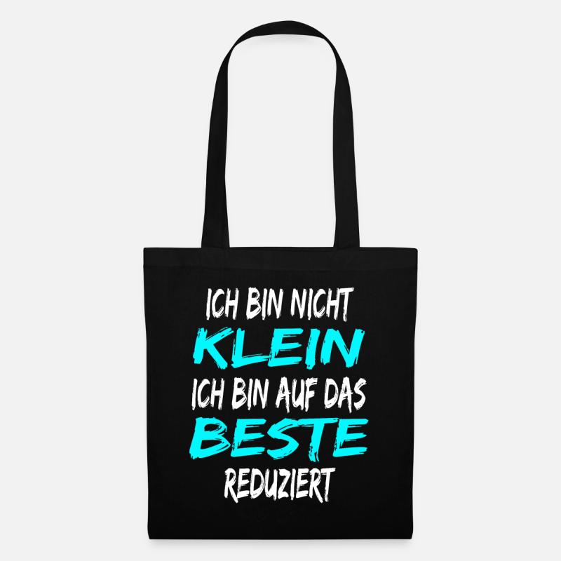 Ich bin nicht klein - bin auf das Beste reduziert - Stoffbeutel - Schwarz