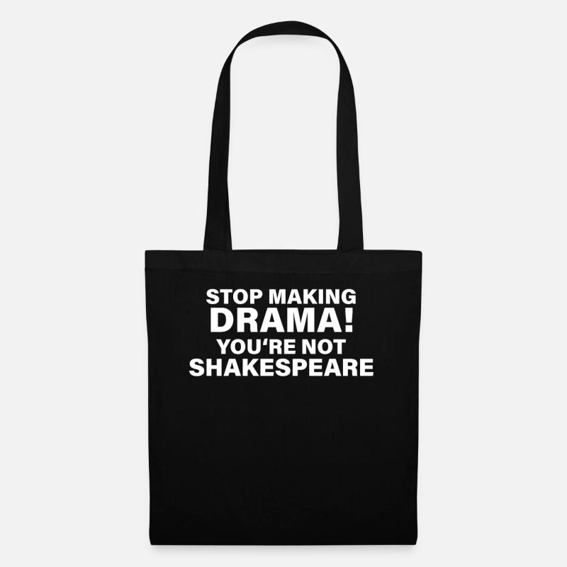 William Shakespeare Stop Making Drama You're Not - Stoffbeutel - Schwarz