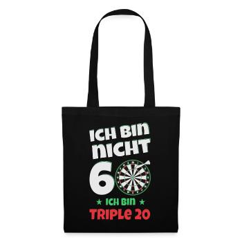 Ich Bin Nicht 60 Ich Bin Triple 20 60. Geburtstag - Stoffbeutel - Schwarz - Vorne