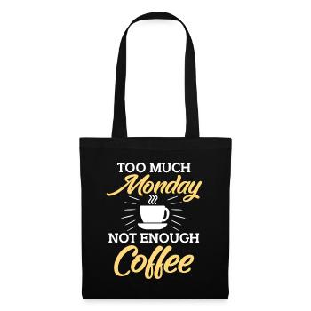 Trop de lundi pas assez de café drôle de café - Sac en tissu - noir - Devant