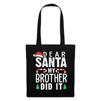 Dear Santa, my brother did it. Xmas Spruch - Stoffbeutel - Schwarz - Vorne