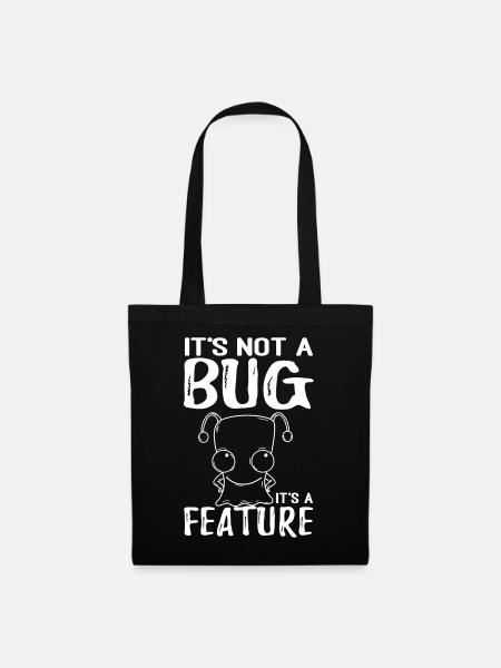 Kein Bug Sondern Ein Feature - Stoffbeutel - Schwarz