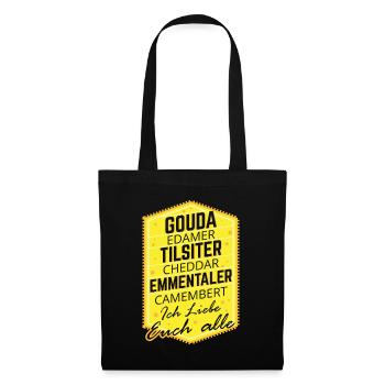 Gouda Edamer Tilsiter Chedder Ich Liebe Sie Alle - Stoffbeutel - Schwarz - Vorne