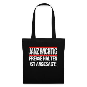Janz wichtig fresse halten ist angesagt! - Stoffbeutel - Schwarz - Vorne