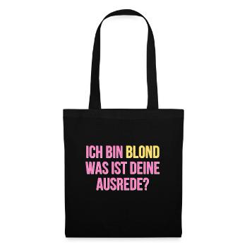 Ich bin blond was ist deine Ausrede - Stoffbeutel - Schwarz - Vorne