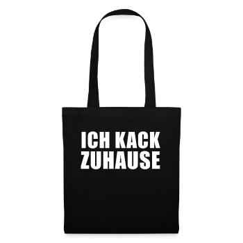 Ich Kack Zuhause - Heimscheißer - Stoffbeutel - Schwarz - Vorne