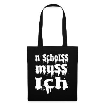 n scheiss muss ich - Stoffbeutel - Schwarz - Vorne