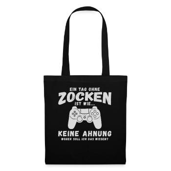 Ein Tag Ohne Zocken Gamer Zocker Spruch - Stoffbeutel - Schwarz - Vorne