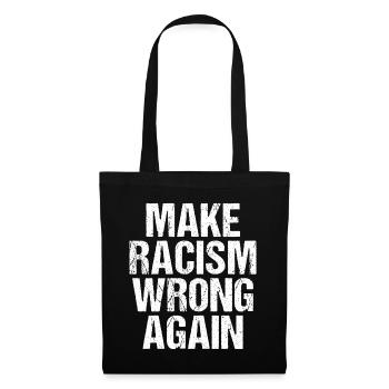 Make Racism Wrong Again Anti  - Stoffbeutel - Schwarz - Vorne