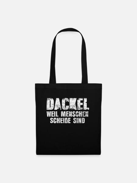 DACKEL WEIL MENSCHEN SCHEIßE SIND - Stoffbeutel - Schwarz
