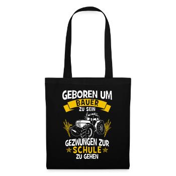 Born to be a farmer Forced to school - Tote Bag - black - Front