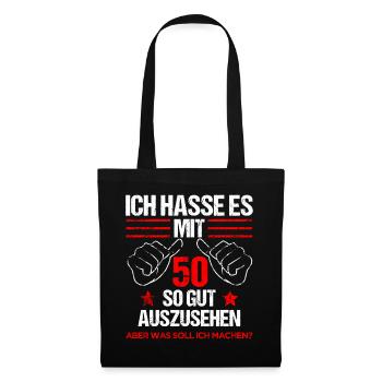 Ich hasse es mit 50 so gut auszusehen 50ter Spruch - Stoffbeutel - Schwarz - Vorne