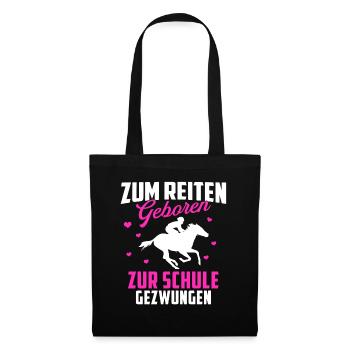 Zum Reiten Geboren Schule Gezwungen Pferd - Stoffbeutel - Schwarz - Vorne