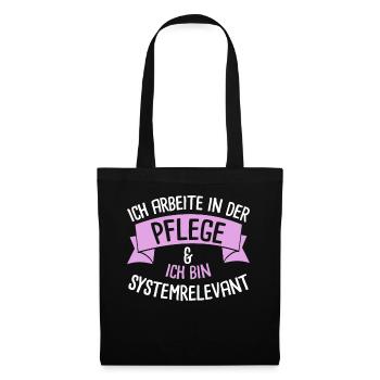Ich Arbiete In Der Pflege Ich Bin Systemrelevant - Stoffbeutel - Schwarz - Vorne